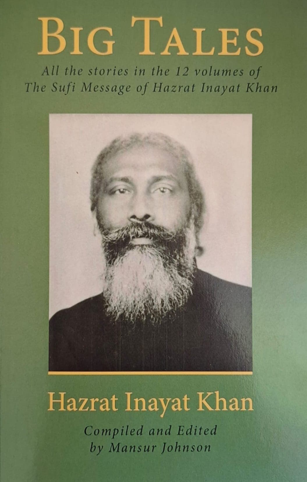 Big Tales: All the stories in the 12 volumes of The Sufi Message of Hazrat Inayat Khan — front cover